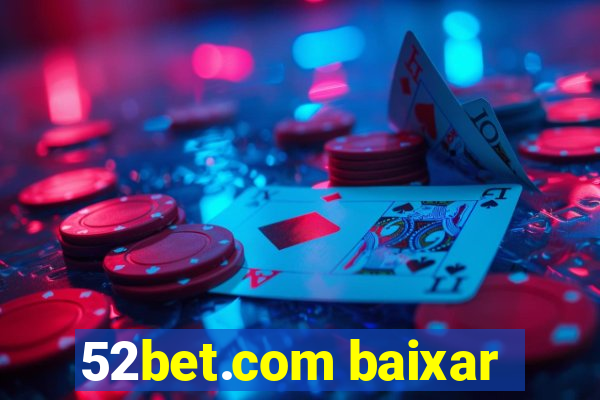 52bet.com baixar